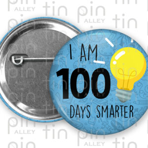 I am 100 days smarter pin back button badge