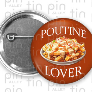Poutine Lover pin back button badge