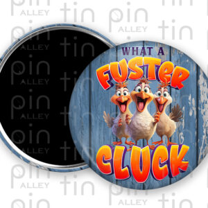 What a Fuster Cluck magnet button with blue wood background