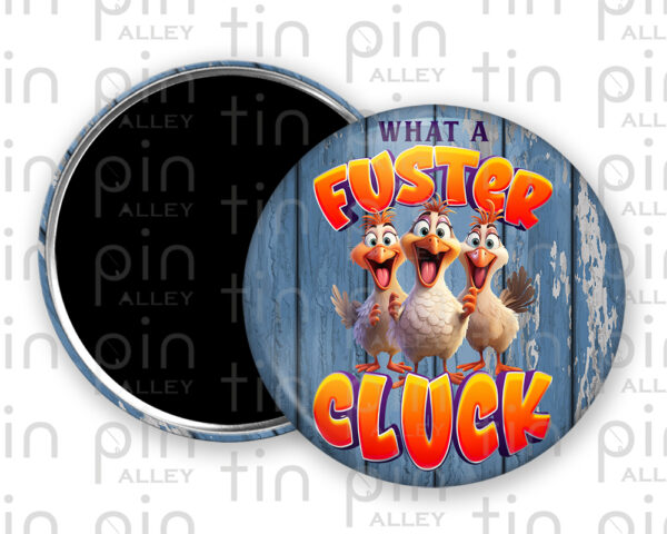 What a Fuster Cluck magnet button with blue wood background