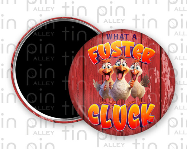 What a Fuster Cluck magnet button with red wood background
