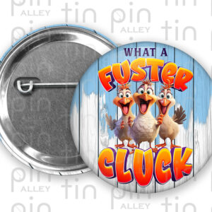 What a Fuster Cluck pin back button with blue and white wood background