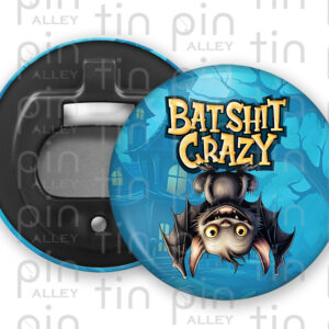 2.25 inch Bat Shit Crazy pocket bottle opener