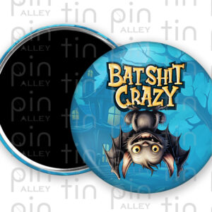 Bat Shit Crazy magnetic button