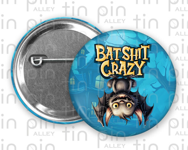 Bat Shit Crazy pin back button